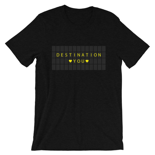 Destination You T-Shirt - T-Shirt for Him & Her - Travel Life Senses